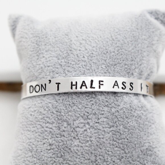 Don't Half A** It - Hand Stamped Anodized Aluminum Bangle - Adjustable - Picture 11 of 12